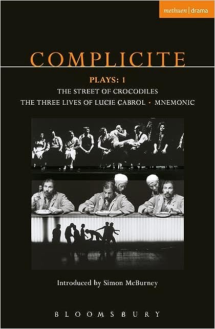 The play text of Complicité Plays 1, which display black and white pictures from The Street of Crocodiles, The Three Lives of Lucie Cabrol and Mnemonic.